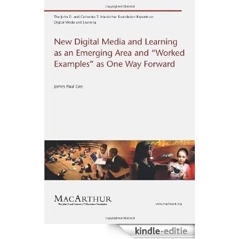 New Digital Media and Learning as an Emerging Area and "Worked Examples" as One Way Forward (The John D. and Catherine T. MacArthur Foundation Reports on Digital Media and Learning) (English Edition) [Kindle-editie]