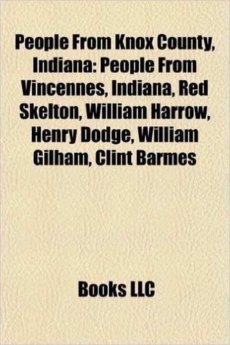 People from Knox County, Indiana: Isaac McCoy, Grover Lowdermilk,