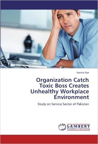 Organization Catch Toxic Boss Creates Unhealthy Workplace Environment