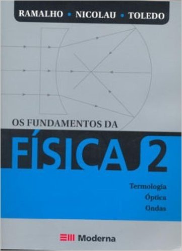 Os Fundamentos da Física. Termologia, Óptica e Ondas - Volume 2