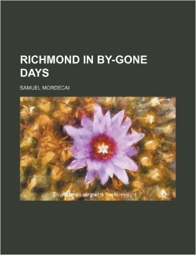 Richmond in By-Gone Days