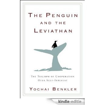 The Penguin and the Leviathan: How Cooperation Triumphs over Self-Interest [Kindle-editie]