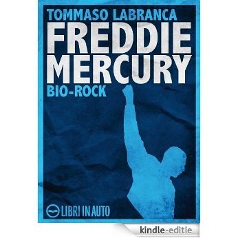 Freddie Mercury - Bio Rock (Italian Edition) [Kindle-editie]