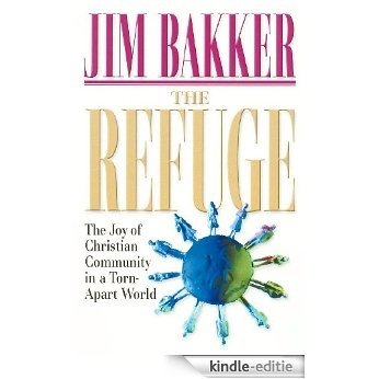 The Refuge: The Joy of Christian Community in a Torn-Apart World (English Edition) [Kindle-editie]