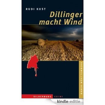 Dillinger macht Wind: Ein Baden-Württemberg-Krimi (German Edition) [Kindle-editie]