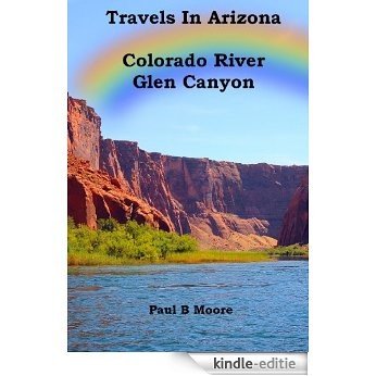 Travels In Arizona - Colorado River Glen Canyon (English Edition) [Kindle-editie]