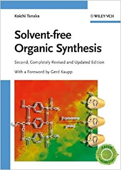 Solvent-free Organic Synthesis (Green Chemistry (Wiley))
