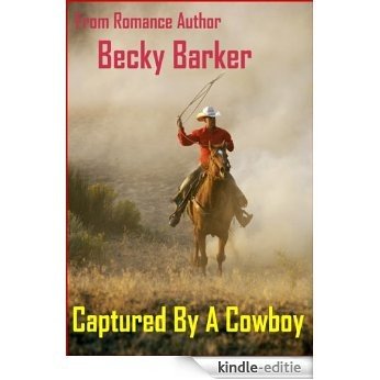Captured By A Cowboy (English Edition) [Kindle-editie]