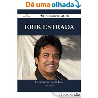 Erik Estrada 98 Success Facts - Everything you need to know about Erik Estrada [eBook Kindle]