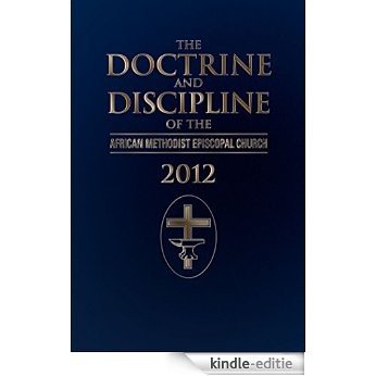 The Doctrine and Discipline of the African Methodist Episcopal Church 2012 (English Edition) [Kindle-editie] beoordelingen