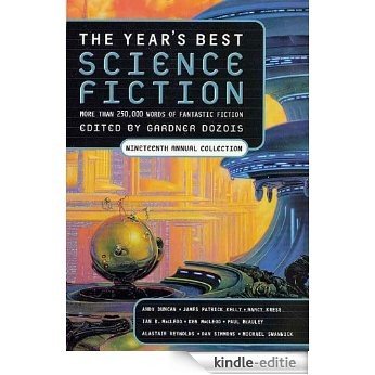 The Year's Best Science Fiction: Nineteenth Annual Collection: No. 19 [Kindle-editie]