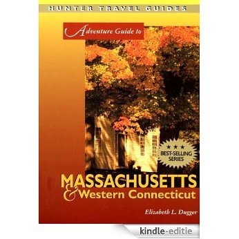Massachusetts & Western Connecticut (Adventure Guide) (English Edition) [Kindle-editie]