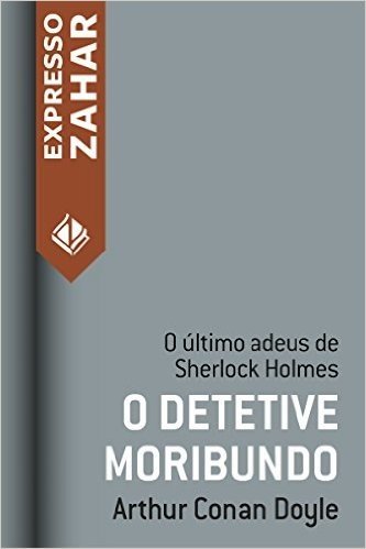 O detetive moribundo: Um caso de Sherlock Holmes baixar