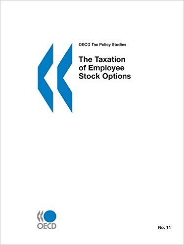 OECD Tax Policy Studies the Taxation of Employee Stock Options