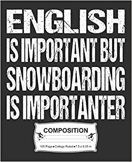 indir English Is Important But Snowboarding Is Importanter Composition: College Ruled Notebook
