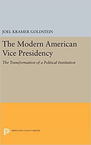indir The Modern American Vice Presidency: The Transformation of a Political Institution (Princeton Legacy Library)