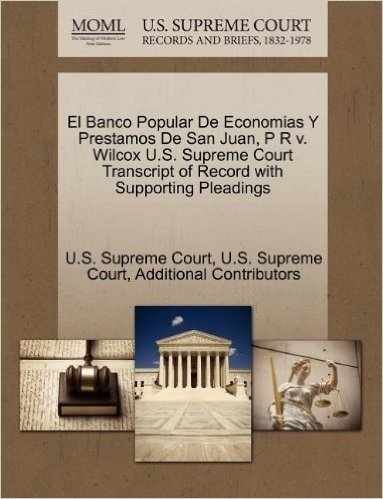 El Banco Popular de Economias y Prestamos de San Juan, P R V. Wilcox U.S. Supreme Court Transcript of Record with Supporting Pleadings