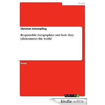 Responsible Geographies and how they (dis)connect the world [Kindle-editie]