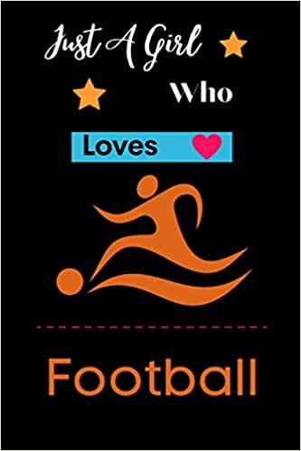 indir Just a Girl who loves Football: Football dairy Journal Notebook Gift Lover Thanksgiving Notebook for boys and girls. Cute Halloween dairy Christmas ... Football Notebook for man, women and Kids