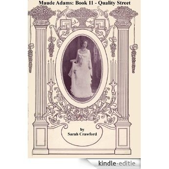Maude Adams Book 11: Quality Street (Annotated): From the pages of my web site (The Maude Adams Series) (English Edition) [Kindle-editie] beoordelingen