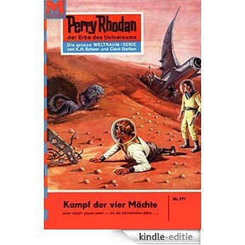 Perry Rhodan 171: Kampf der vier Mächte (Heftroman): Perry Rhodan-Zyklus "Das Zweite Imperium" (Perry Rhodan-Erstauflage) (German Edition) [Kindle-editie]