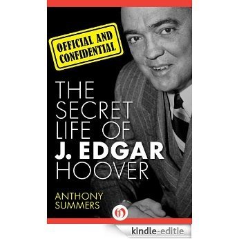 Official and Confidential: The Secret Life of J. Edgar Hoover (English Edition) [Kindle-editie]