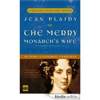 The Merry Monarch's Wife: The Story of Catherine of Braganza (Queens of England) [Kindle-editie]