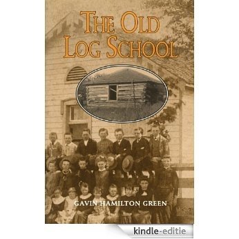 The Old Log School [Kindle-editie]
