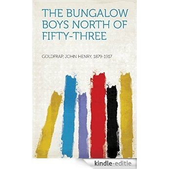 The Bungalow Boys North of Fifty-Three [Kindle-editie]