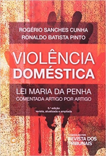 Violência Doméstica. Lei Maria Da Penha. Comentada Artigo Por Artigo
