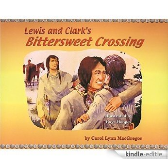 Lewis and Clark's Bittersweet Crossing (English Edition) [Kindle-editie]