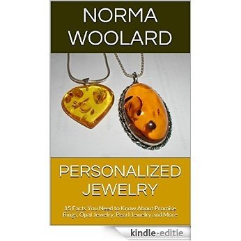 Personalized Jewelry: 15 Facts You Need to Know About Promise Rings, Opal Jewelry, Pearl Jewelry and More (English Edition) [Kindle-editie]