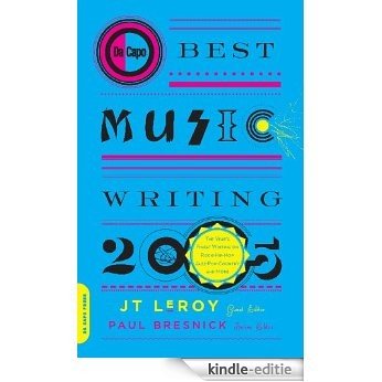Da Capo Best Music Writing 2005: The Year's Finest Writing on Rock, Hip-Hop, Jazz, Pop, Country, & More [Kindle-editie]