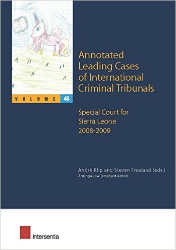 Annotated Leading Cases of International Criminal Tribunals - Volume 46: Special Court for Sierra Leone 1 January 2008 - 18 March 2009