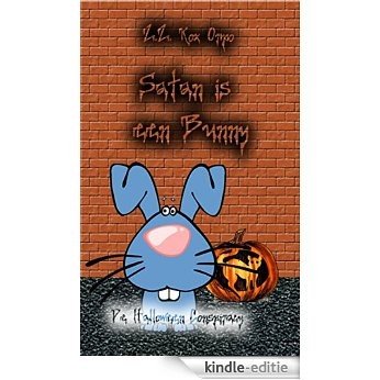 Satan is een Bunny De Halloween Conspiracy [Kindle-editie]