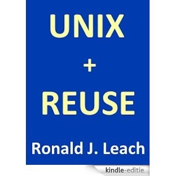 UNIX + REUSE (English Edition) [Kindle-editie]
