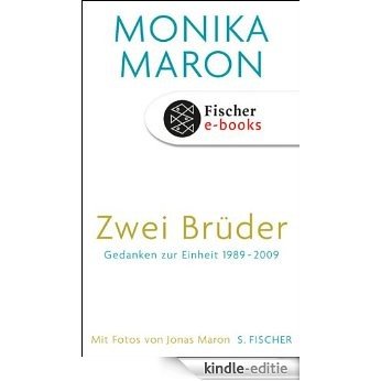 Zwei Brüder: Gedanken zur Einheit 1989 - 2009 Mit Fotografien von Jonas Maron (German Edition) [Kindle-editie]