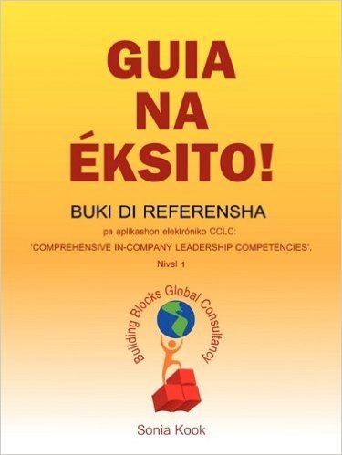 Guia Na Ksito!: Buki Di Referensha Pa Aplikashon Elektrniko Cclu Comprehensive Company Leadership Competencies'. Nivel 1