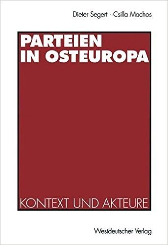 Parteien in Osteuropa: Kontext Und Akteure