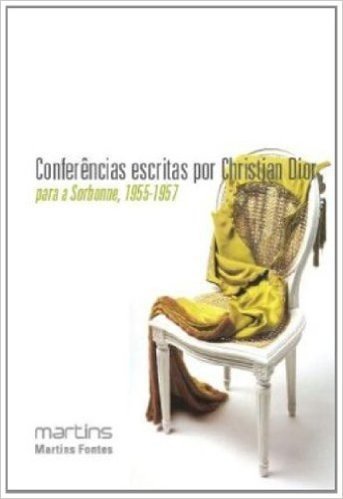 Conferencias Escritas por Christian Dior Para a Sorbonne. 1955-1957