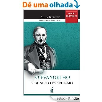 O Evangelho segundo o Espiritismo - Tradução Guillon Ribeiro [eBook Kindle]