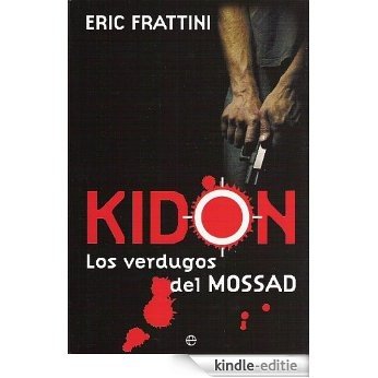 KIDON, LOS VERDUGOS DEL MOSSAD (Spanish Edition) [Kindle-editie] beoordelingen
