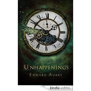 Unhappenings (English Edition) [Kindle-editie]
