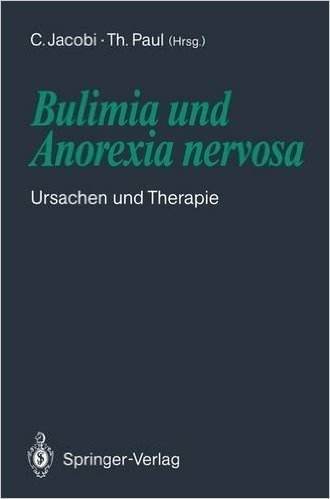 Bulimia Und Anorexia Nervosa: Ursachen Und Therapie