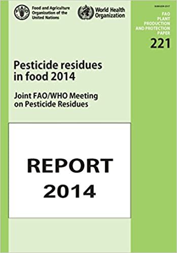 Pesticide Residues in Food 2014: Joint FAO/WHO Meeting on Pesticide Residues (FAO Plant Production & Protection Papers) (FAO Plant Production and Protection Papers)