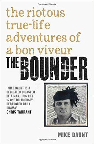 The Bounder: Riotous True-Life Adventures of a Bon Viveur