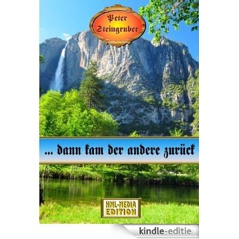 ... dann kam der andere zurück! (Heimatroman) (German Edition) [Kindle-editie]