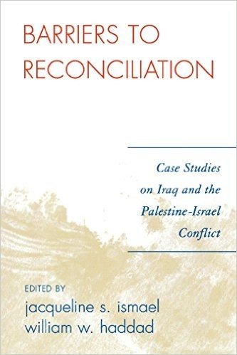 Barriers to Reconciliation: Case Studies on Iraq and the Palestine-Israel Conflict