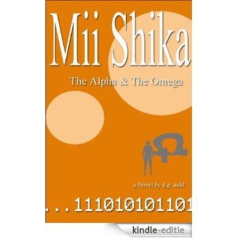 Mii Shika, The Alpha & The Omega (English Edition) [Kindle-editie]