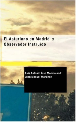 El Asturiano En Madrid y Observador Instruido